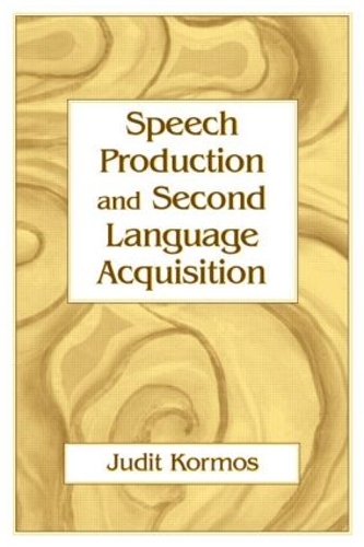 [object Object] «Speech Production and Second Language Acquisition», автор Джудит Кормос - фото №1