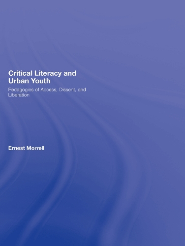Бумажная книга «Critical Literacy and Urban Youth: Pedagogies of Access, Dissent, and Liberation», автор Эрнест Моррелл - фото №1