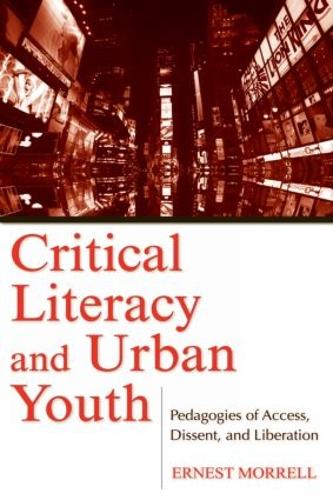 Бумажная книга «Critical Literacy and Urban Youth: Pedagogies of Access, Dissent, and Liberation», автор Эрнест Моррелл - фото №1