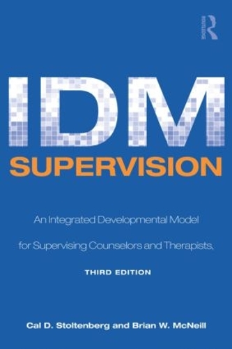 Бумажная книга «IDM Supervision: An Integrative Developmental Model for Supervising Counselors and Therapists, Third Edition», авторов Брайан В. Макнилл, Кэл Д. Столтенберг - фото №1