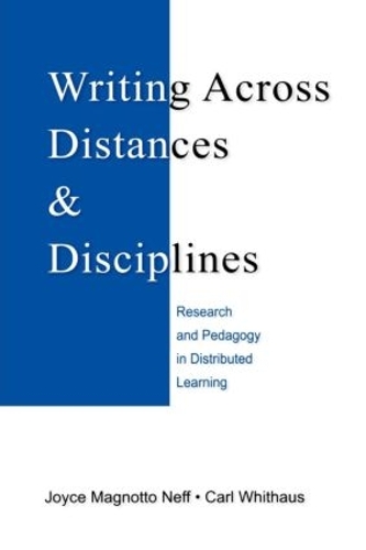 Бумажная книга «Writing Across Distances and Disciplines: Research and Pedagogy in Distributed Learning», авторов Карл Уитхаус, Джойс Магнотто Нефф - фото №1
