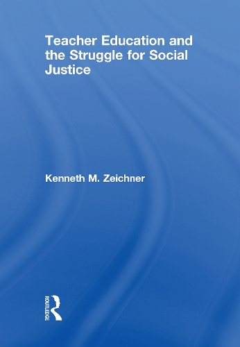 Бумажная книга «Teacher Education and the Struggle for Social Justice», автор Кеннет М. Цейхнер - фото №1