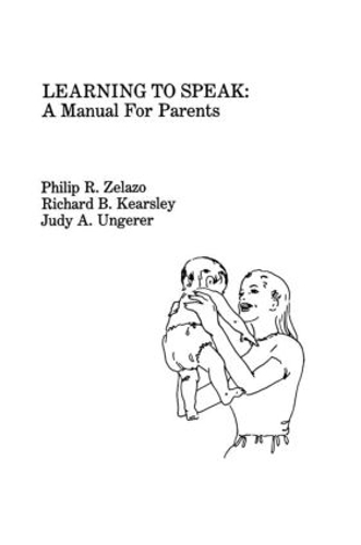 Бумажная книга «Learning To Speak: A Manual for Parents», авторов Дж. А. Унгерер, П. Р. Зелазо, Р. Б. Кирсли - фото №1