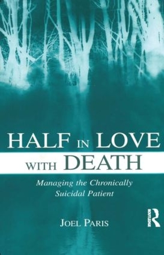 Паперова книга «Half in Love With Death: Managing the Chronically Suicidal Patient», автор Джоел Періс - фото №1