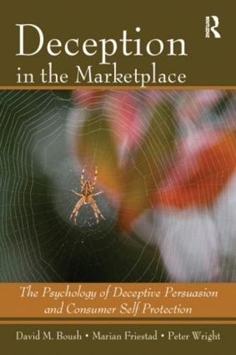 Бумажная книга «Deception In The Marketplace: The Psychology of Deceptive Persuasion and Consumer Self-Protection», авторов Дэвид М. Буш, Мариан Фристад, Питер Райт - фото №1