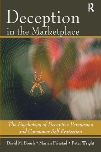 Бумажная книга «Deception In The Marketplace: The Psychology of Deceptive Persuasion and Consumer Self-Protection», авторов Дэвид М. Буш, Мариан Фристад, Питер Райт - фото №1