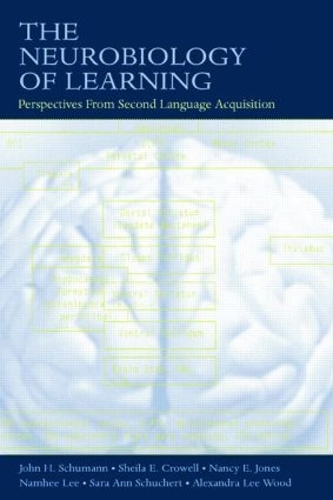 Бумажная книга «The Neurobiology of Learning: Perspectives From Second Language Acquisition», авторов Джон Х. Шуман, Намхи Ли, Нэнси Э. Джонс, Сара Энн Шухерт, Шейла Э. Кроуэлл - фото №1