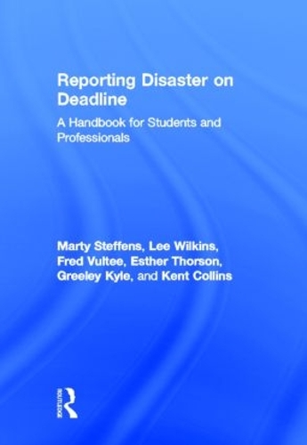 Бумажная книга «Reporting Disaster on Deadline: A Handbook for Students and Professionals», авторов Эстер Торсон, Фред Вульте, Грили Кайл, Кент Коллинз, Ли Уилкинс, Марта Штеффенс - фото №1