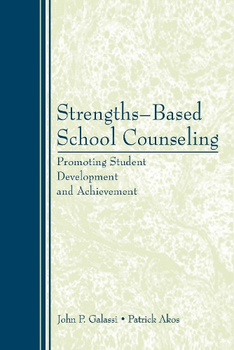 Паперова книга «Strengths-Based School Counseling: Promoting Student Development and Achievement», авторів Джон П. Галассі, Патрік Акос - фото №1