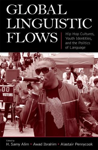 Бумажная книга «Global Linguistic Flows: Hip Hop Cultures, Youth Identities, and the Politics of Language» - фото №1