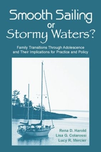 Паперова книга «Smooth Sailing or Stormy Waters?: Family Transitions Through Adolescence and Their Implications for Practice and Policy», авторів Ліза Г. Колароссі, Люсі Р. Мерсьє, Рена Д. Гарольд - фото №1