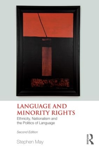 Паперова книга «Language and Minority Rights: Ethnicity, Nationalism and the Politics of Language», автор Стівен Мей - фото №1