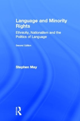 Паперова книга «Language and Minority Rights: Ethnicity, Nationalism and the Politics of Language», автор Стівен Мей - фото №1