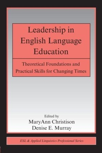 [object Object] «Leadership in English Language Education: Theoretical Foundations and Practical Skills for Changing Times» - фото №1