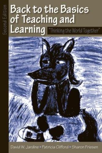 [object Object] «Back to the Basics of Teaching and Learning: Thinking the World Together», автор Девід В. Джардін - фото №1