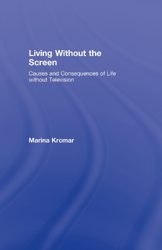 Бумажная книга «Living Without the Screen: Causes and Consequences of Life without Television», автор Марина Крчмар - фото №1