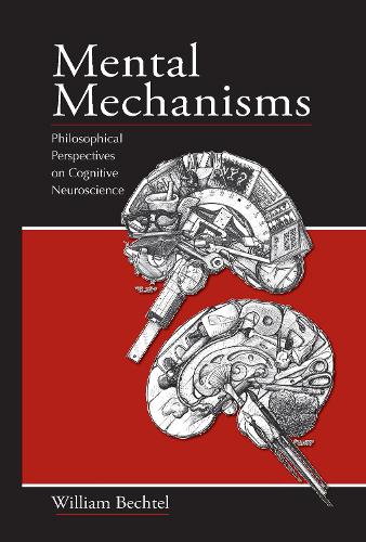 Паперова книга «Mental Mechanisms: Philosophical Perspectives on Cognitive Neuroscience», автор Вільям Бехтель - фото №1