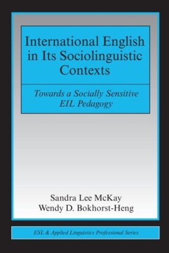 [object Object] «International English in Its Sociolinguistic Contexts: Towards a Socially Sensitive EIL Pedagogy», автор Венди Д. Бокхорст-Хенг - фото №1