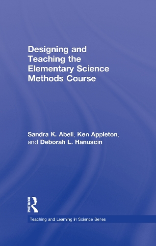 Бумажная книга «Designing and Teaching the Elementary Science Methods Course», авторов Дебора Ханускин, Кен Эпплтон, Сандра Абелл - фото №1