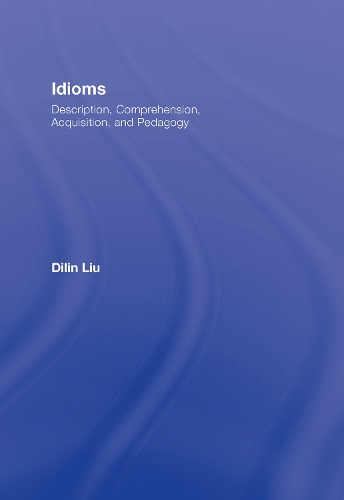 Паперова книга «Idioms: Description, Comprehension, Acquisition, and Pedagogy», автор Ділін Лю - фото №1