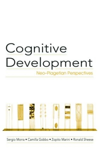 Бумажная книга «Cognitive Development: Neo-Piagetian Perspectives», авторов Камилла Гоббо, Рональд Шиз, Серхио Морра, Зопито Марини - фото №1