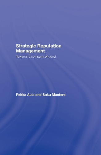 Бумажная книга «Strategic Reputation Management: Towards A Company of Good», авторов Пекка Аула, Саку Мантере - фото №1