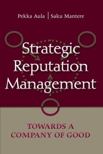 Бумажная книга «Strategic Reputation Management: Towards A Company of Good», авторов Пекка Аула, Саку Мантере - фото №1