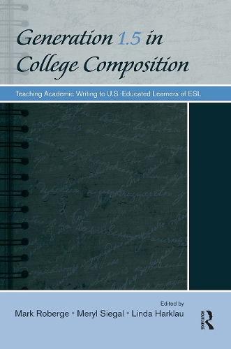 Паперова книга «Generation 1.5 in College Composition: Teaching Academic Writing to U.S.-Educated Learners of ESL» - фото №1