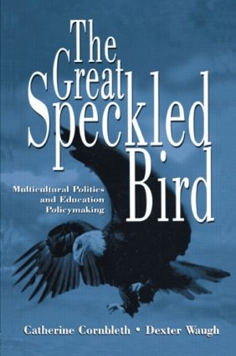 Паперова книга «The Great Speckled Bird: Multicultural Politics and Education Policymaking», авторів Кетрін Корнблет, Декстер Во - фото №1