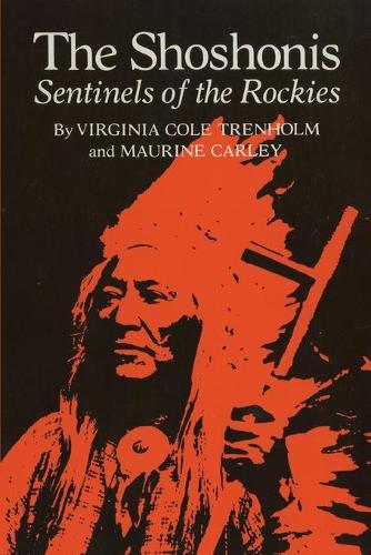 Паперова книга «The Shoshonis: Sentinels of the Rockies», авторів Моріна Карлі, Вірджинія Коул Тренхолм - фото №1