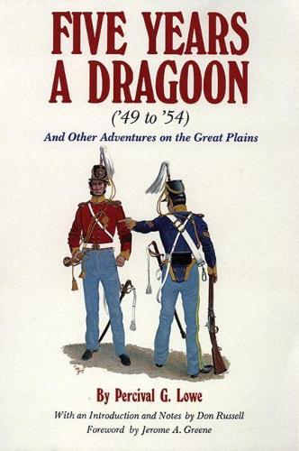 Бумажная книга «Five Years a Dragoon ('49 to '54): And Other Adventures on the Great Plains», автор Персиваль Г. Лоу - фото №1