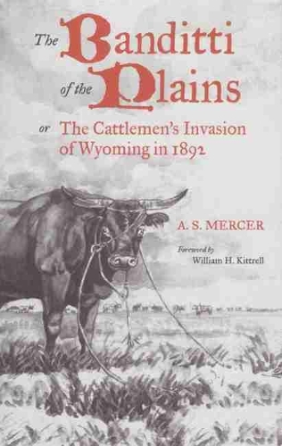 Paper book «The Banditti of the Plains: Or The Cattlemen’s Invasion of Wyoming in 1892», author A. S. Mercer - фото №1