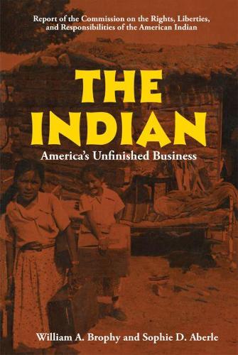 Паперова книга «The Indian: America’s Unfinished Business», авторів Софі Д. Аберле, Вільям А. Брофі - фото №1