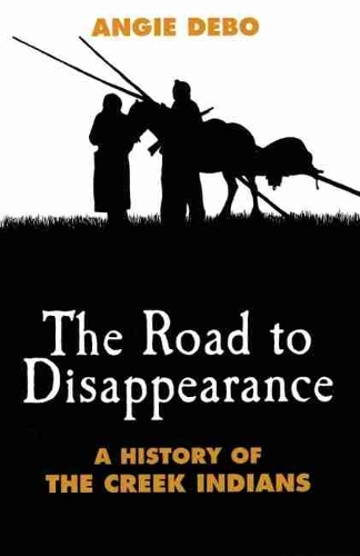 Бумажная книга «The Road to Disappearance: A History of the Creek Indians», автор Энджи Дебо - фото №1