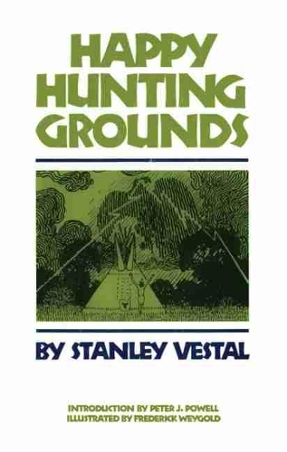 Паперова книга «Happy Hunting Grounds», автор Стенлі Вестал - фото №1
