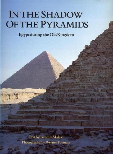 Бумажная книга «In the Shadow of the Pyramids: Egypt during the Old Kingdom», автор Вернер Форман - фото №1