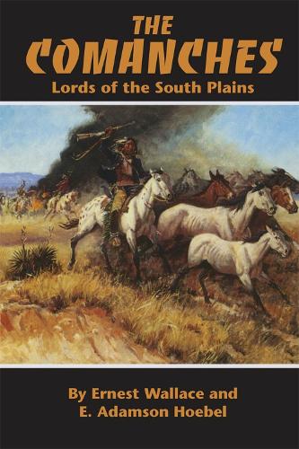 Бумажная книга «The Comanches: Lords of the South Plains», авторов Э. Адамсон Хёбель, Эрнест Уоллес - фото №1