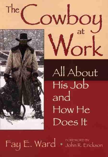 Бумажная книга «The Cowboy at Work: All About His Job and How He Does It», автор Фэй Э. Уорд - фото №1
