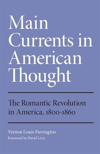 Бумажная книга «Main Currents in American Thought: The Romantic Revolution in America, 1800–1860», автор Вернон Луис Паррингтон - фото №1