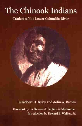 Бумажная книга «The Chinook Indians: Traders of the Lower Columbia River», авторов Джон А. Браун, Роберт Х. Руби - фото №1
