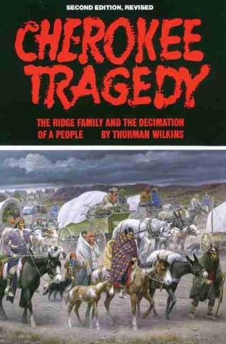 Бумажная книга «Cherokee Tragedy: The Ridge Family and the Decimation of a People», автор Турман Уилкинс - фото №1