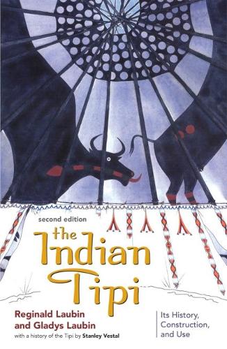 Бумажная книга «The Indian Tipi: Its History, Construction, and Use», авторов Глэдис Лаубин, Реджинальд Лаубин - фото №1