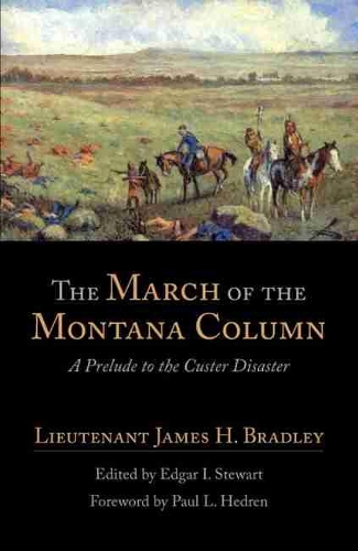 Бумажная книга «The March of the Montana Column: A Prelude to the Custer Disaster», автор Джеймс Х. Брэдли - фото №1