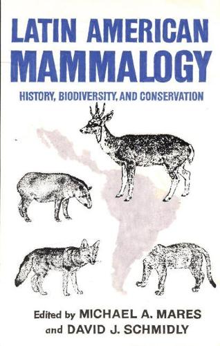 Паперова книга «Latin American Mammalogy: History, Biodiversity, and Conservation», авторів Девід Дж. Шмідлі, Майкл А. Марес - фото №1
