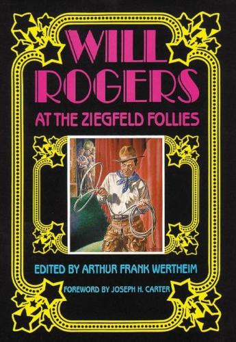 Паперова книга «Will Rogers at the Ziegfeld Follies», автор Артур Френк Вертгейм - фото №1