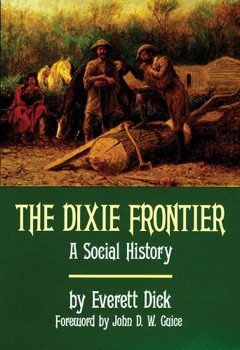 Паперова книга «The Dixie Frontier: A Social History», автор Еверетт Дік - фото №1