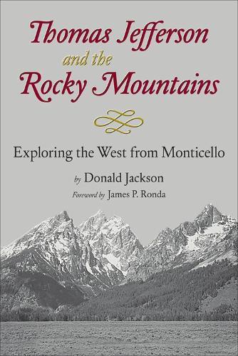 Паперова книга «Thomas Jefferson and the Rocky Mountains: Exploring the West from Monticello», автор Дональд К. Джексон - фото №1