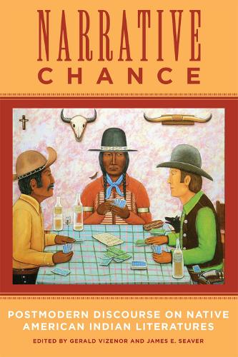 Бумажная книга «Narrative Chance: Postmodern Discourse on Native American Indian Literatures», авторов Джеральд Визенор, Джеймс Э. Сивер - фото №1