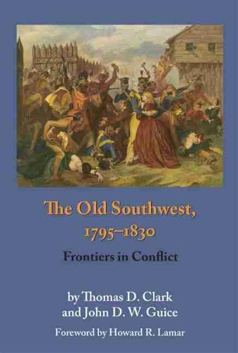 Бумажная книга «The Old Southwest, 1795-1830: Frontiers in Conflict», авторов Джон Д. У. Гайс, Томас Д. Кларк - фото №1