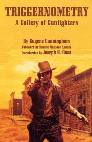 Бумажная книга «Triggernometry: A Gallery of Gunfighters», автор Юджин Каннингем - фото №1